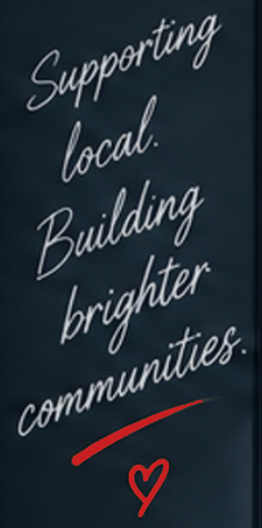 Supporting local. Building brighter communities.